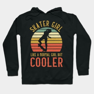 Skater Girl Like A Normal Girl But Cooler Hoodie